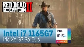 RED DEAD REDEMPTION 2 - i7 1165G7 Iris Xe G7 96 EUs