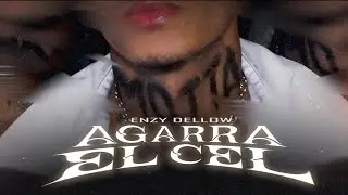 Enzy Dellow - AGARRA EL CEL (Official Video)