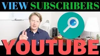 How to View Your Subscribers on Youtube 2019