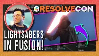 Make Lightsabers in Fusion! - Gedaly Guberek [ResolveCon '24 - Day 1] (HQ)