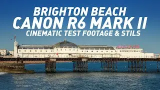 Canon R6 Mark II Test Footage and Stills - Brighton Beach