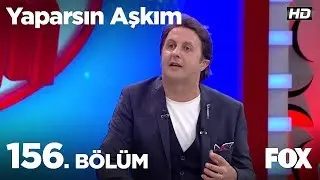 Yaparsın Aşkım 156. Bölüm