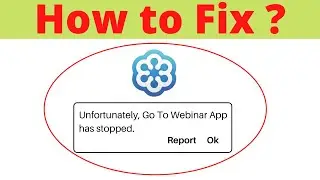 Unfortunately,Go To Webinar Has Stopped Error in Android - App Not Open Problem | AllTechapple