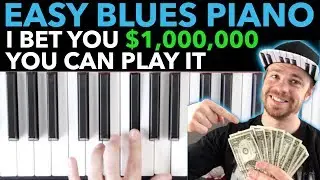 Easy BLUES Piano: I bet you $1,000,000 you can play it!!