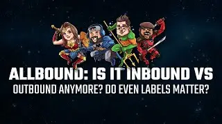 Allbound: Is It Inbound vs. Outbound Anymore? Do Even Labels Matter? [HubHeroes, EP92]