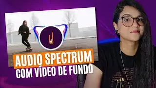 COMO FAZER AUDIO SPECTRUM COM VÍDEO DE FUNDO | ONDAS SONORAS