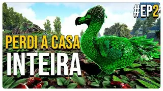 ARK SURVIVAL EVOLVED | PERDI A CASA INTEIRA (PRIMAL FEAR) [EP2]