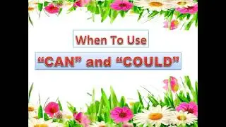 Lesson 11: English- Correct Use Of CAN And COULD