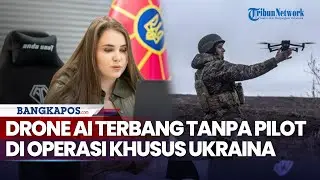 Drone AI Terbang Tanpa Pilot dalam Operasi Khusus Ukraina