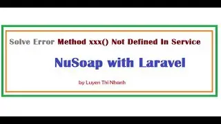Solve Error Method Not Defined In Service (' ') Nusoap with Laravel