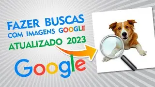 Como fazer pesquisa por imagem no google ATUALIZADO 2023