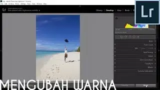Mengubah Warna Di Adobe Lightroom. TOTORIAL DASAR LIGHTROOM