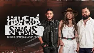 Jorge & Mateus, Lauana Prado - Haverá  Sinais (Clipe Oficial)