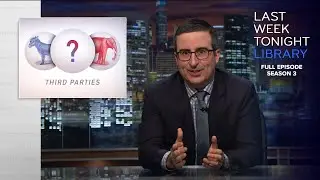 S3 E26: Third Parties & Donald Trump: Last Week Tonight with John Oliver