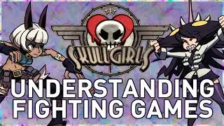 Skullgirls ► Analysis of Fighting Games