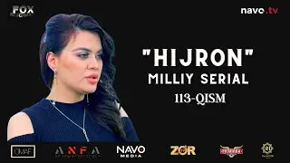 Hijron (o'zbek serial) 113- qism | Ҳижрон (ўзбек сериал) 113- қисм