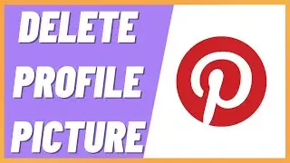 How To Delete Profile Picture on Pinterest (Simple) (2022)