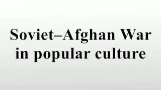 Soviet–Afghan War in popular culture