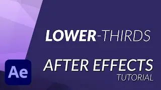 How to Create Lower-Thirds in After Effects - TUTORIAL