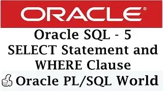 Oracle SELECT Statement and WHERE Clause | Oracle Tutorials for Beginners