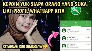 TUTORIAL CARA MENGETAHUI ORANG YANG TELAH MELIHAT PROFIL WHATSAPP KITA