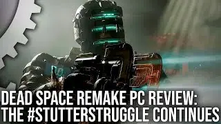 Dead Space Remake PC - DF Tech Review - The #StutterStruggle Continues