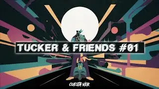 Tucker & Friends #01 (Cuesta Ver) Lyric Video