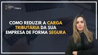 Benefícios Fiscais e Incentivos: como reduzir a carga tributária da sua empresa de forma segura