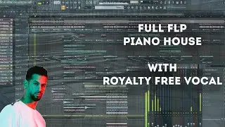 Full Piano House FLP with Royalty Free Vocal (Style Of MK, Sonny Fodera, Gorgon City)