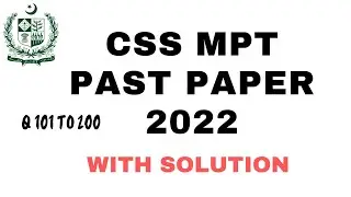 CSS MPT PAST PAPER 2022, Q 101 to 200 | CSS PAST PAPERS