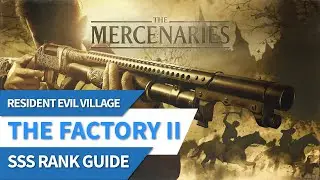 Resident Evil Village The Mercenaries The Factory II SSS Rank Guide