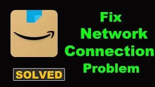 How To Fix Amazon App Network & Internet Connection Error in Android Phone