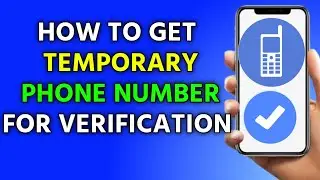 How To Get  Temporary Mobile Number For Verification 2024