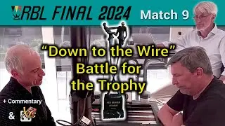 RBL FINAL 2024 - Match 9  - Battle for the Trophy