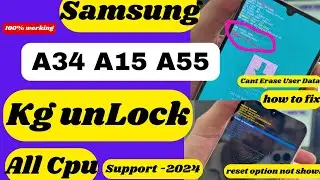 SAMSUNG KG  UNLOCK ✅| SAMSUNG A34 A15 A55  KG UNLOCK | SAM KG All Cpu  2024  | Cant Erase Data Fix