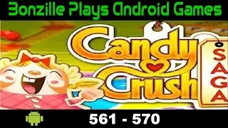 Candy Crush Saga Playthrough Level 561 - 570 ( No Commentary )