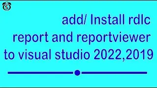 add rdlc report and reportviewer to visual studio 2022,2019, swift learn