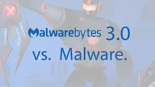 MalwareBytes 3.0 Review - Part 1 - Malwarebytes vs Malware