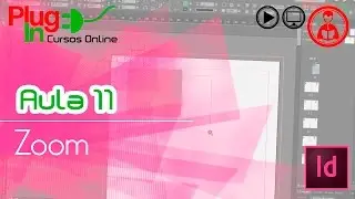 InDesign CC | Aula 11 – Zoom