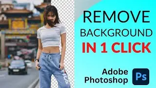 How to Remove Background in Adobe Photoshop in 1 Click [For Beginners]