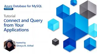 Tutorial: Connect and query from your applications [13 of 16] | Azure Database for MySQL