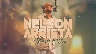 Nelson Arrieta - La Bondad De Dios