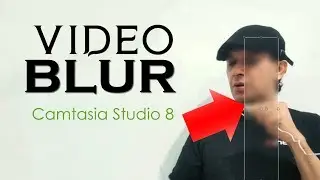 Cara Membuat Efek Blur Video di Camtasia Studio 8