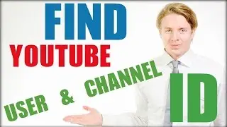 YouTube User ID & YouTube Channel ID  - HOW TO FIND 2015