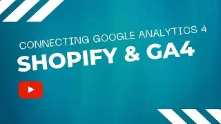 Finally! The Official Shopify Google Analytics 4 (GA4) Integration