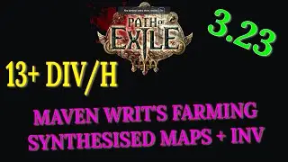 POE 3.23 - The Maven's Writs Farming - 13+div/h with Synthesised Maps + The Forgotten Inv.