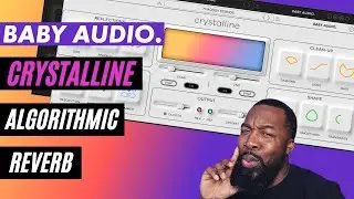 Baby Audio Crystalline - Review and Tutorial | Algorithmic Reverb