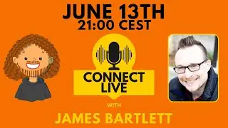 Connect Live with James Bartlett