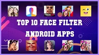 Top 10 Face Filter Android App | Review