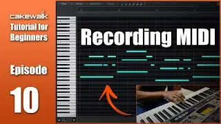 Cakewalk Tutorial E10 • How to Record MIDI in Cakewalk